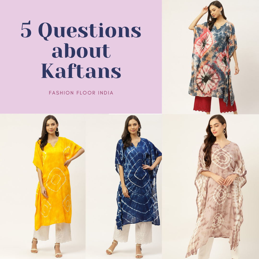 5 Questions about Kaftan dress